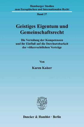 Kaiser | Geistiges Eigentum und Gemeinschaftsrecht | E-Book | sack.de