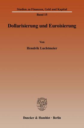 Luchtmeier |  Dollarisierung und Euroisierung | eBook | Sack Fachmedien