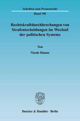 Hanne |  Rechtskraftdurchbrechungen von Strafentscheidungen im Wechsel der politischen Systeme | eBook | Sack Fachmedien