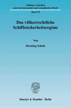 Schult |  Das völkerrechtliche Schiffssicherheitsregime | eBook | Sack Fachmedien