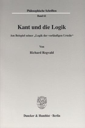 Regvald |  Kant und die Logik. | eBook | Sack Fachmedien