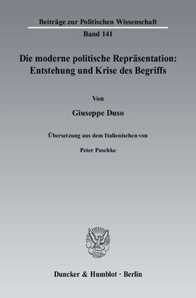 Duso |  Die moderne politische Repräsentation: Entstehung und Krise des Begriffs | eBook | Sack Fachmedien