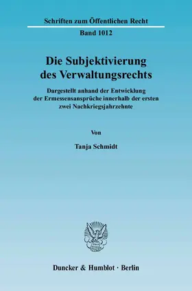 Schmidt |  Die Subjektivierung des Verwaltungsrechts | eBook | Sack Fachmedien