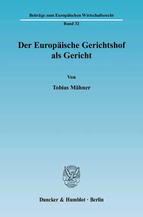 Mähner | Der Europäische Gerichtshof als Gericht | E-Book | sack.de