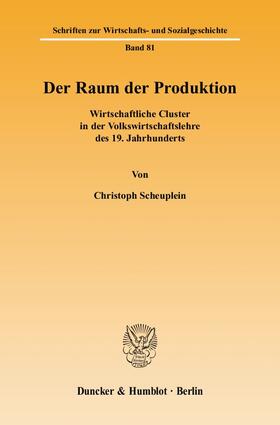 Scheuplein |  Der Raum der Produktion | eBook | Sack Fachmedien