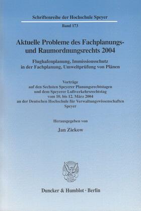 Ziekow |  Aktuelle Probleme des Fachplanungs- und Raumordnungsrechts 2004. Flughafenplanung, Immissionsschutz in der Fachplanung, Umweltprüfung von Plänen. | eBook | Sack Fachmedien