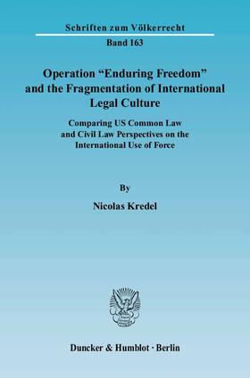 Kredel |  Operation "Enduring Freedom" and the Fragmentation of International Legal Culture | eBook | Sack Fachmedien