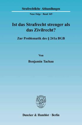 Tachau |  Ist das Strafrecht strenger als das Zivilrecht? | eBook | Sack Fachmedien