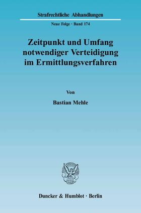 Mehle |  Zeitpunkt und Umfang notwendiger Verteidigung im Ermittlungsverfahren | eBook | Sack Fachmedien