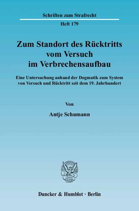 Schumann |  Zum Standort des Rücktritts vom Versuch im Verbrechensaufbau | eBook | Sack Fachmedien