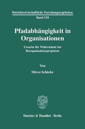 Schäcke |  Pfadabhängigkeit in Organisationen | eBook | Sack Fachmedien