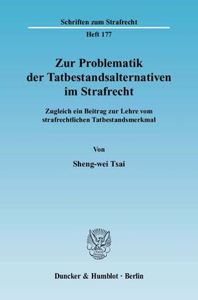 Tsai |  Zur Problematik der Tatbestandsalternativen im Strafrecht | eBook | Sack Fachmedien