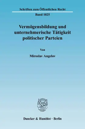 Angelov |  Vermögensbildung und unternehmerische Tätigkeit politischer Parteien | eBook | Sack Fachmedien