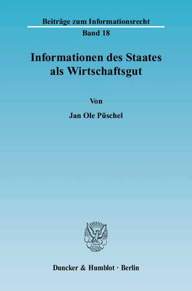 Püschel |  Informationen des Staates als Wirtschaftsgut | eBook | Sack Fachmedien