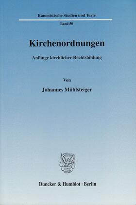 Mühlsteiger |  Kirchenordnungen. | eBook | Sack Fachmedien