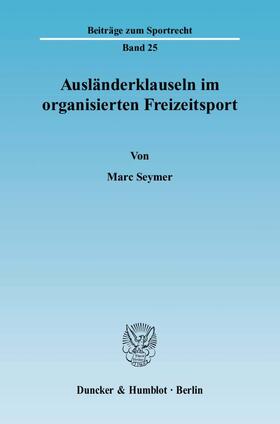 Seymer |  Ausländerklauseln im organisierten Freizeitsport | eBook | Sack Fachmedien