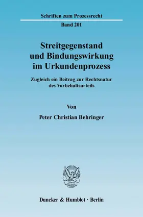 Behringer |  Streitgegenstand und Bindungswirkung im Urkundenprozess. | eBook | Sack Fachmedien