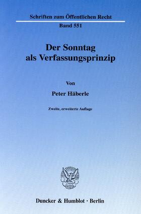 Häberle |  Der Sonntag als Verfassungsprinzip | eBook | Sack Fachmedien