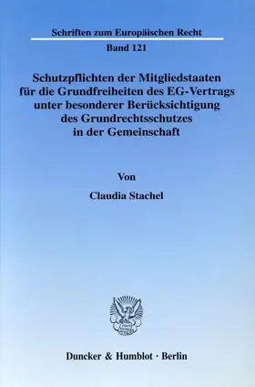 Stachel | Schutzpflichten der Mitgliedstaaten für die Grundfreiheiten des EG-Vertrags unter besonderer Berücksichtung des Grundrechtsschutzes in der Gemeinschaft. | E-Book | sack.de