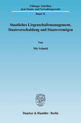 Schmid |  Staatliches Liegenschaftsmanagement, Staatsverschuldung und Staatsvermögen | eBook | Sack Fachmedien