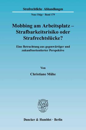 Mühe |  Mobbing am Arbeitsplatz - Strafbarkeitsrisiko oder Strafrechtslücke? | eBook | Sack Fachmedien