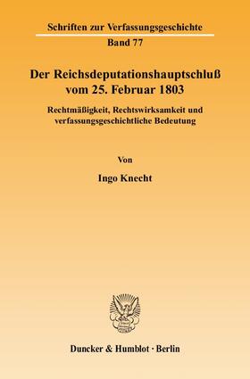 Knecht |  Der Reichsdeputationshauptschluß vom 25. Februar 1803 | eBook | Sack Fachmedien