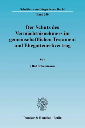 Schermann |  Der Schutz des Vermächtnisnehmers im gemeinschaftlichen Testament und Ehegattenerbvertrag | eBook | Sack Fachmedien