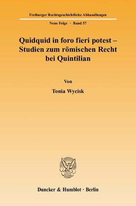 Wycisk |  Quidquid in foro fieri potest - Studien zum römischen Recht bei Quintilian. | eBook | Sack Fachmedien