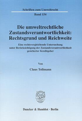 Tollmann |  Die umweltrechtliche Zustandsverantwortlichkeit: Rechtsgrund und Reichweite. | eBook | Sack Fachmedien