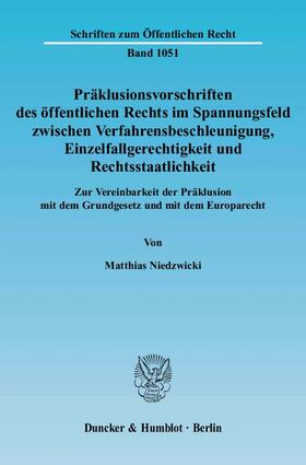 Niedzwicki | Präklusionsvorschriften des öffentlichen Rechts im Spannungsfeld zwischen Verfahrensbeschleunigung, Einzelfallgerechtigkeit und Rechtsstaatlichkeit. | E-Book | sack.de