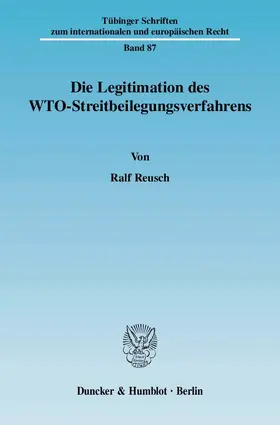 Reusch | Die Legitimation des WTO-Streitbeilegungsverfahrens. | E-Book | sack.de