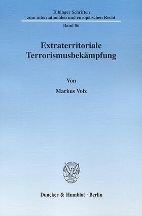 Volz |  Extraterritoriale Terrorismusbekämpfung | eBook | Sack Fachmedien