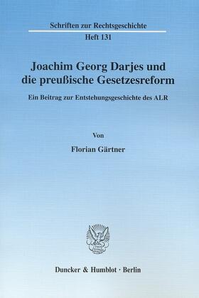 Gärtner |  Joachim Georg Darjes und die preußische Gesetzesreform | eBook | Sack Fachmedien