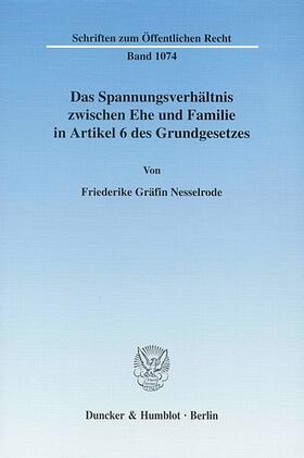 Nesselrode |  Das Spannungsverhältnis zwischen Ehe und Familie in Artikel 6 des Grundgesetzes. | eBook | Sack Fachmedien