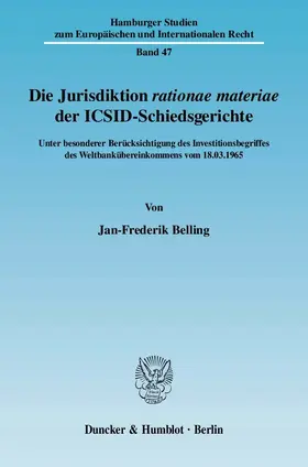 Belling |  Die Jurisdiktion ›rationae materiae‹ der ICSID-Schiedsgerichte. | eBook | Sack Fachmedien