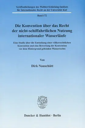 Nauschütt |  Die Konvention über das Recht der nicht-schiffahrtlichen Nutzung internationaler Wasserläufe. | eBook | Sack Fachmedien