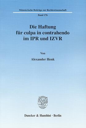 Henk |  Die Haftung für culpa in contrahendo im IPR und IZVR. | eBook | Sack Fachmedien