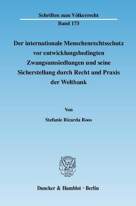 Roos |  Der internationale Menschenrechtsschutz vor entwicklungsbedingten Zwangsumsiedlungen und seine Sicherstellung durch Recht und Praxis der Weltbank | eBook | Sack Fachmedien