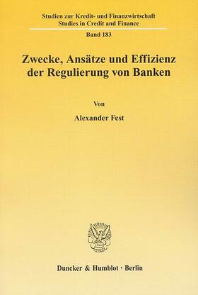 Fest |  Zwecke, Ansätze und Effizienz der Regulierung von Banken. | eBook | Sack Fachmedien