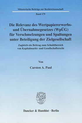 Paul |  Die Relevanz des Wertpapiererwerbs- und Übernahmegesetzes (WpÜG) für Verschmelzungen und Spaltungen unter Beteiligung der Zielgesellschaft | eBook | Sack Fachmedien