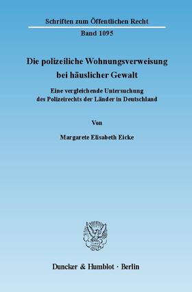 Eicke |  Die polizeiliche Wohnungsverweisung bei häuslicher Gewalt | eBook | Sack Fachmedien