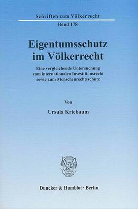 Kriebaum |  Eigentumsschutz im Völkerrecht. | eBook | Sack Fachmedien