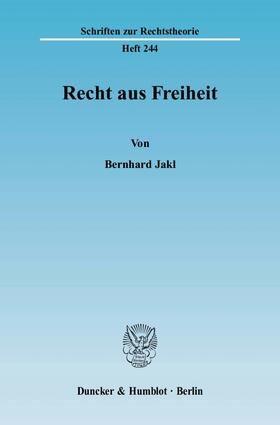 Jakl |  Recht aus Freiheit | eBook | Sack Fachmedien