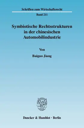 Jiang | Symbiotische Rechtsstrukturen in der chinesischen Automobilindustrie. | E-Book | sack.de