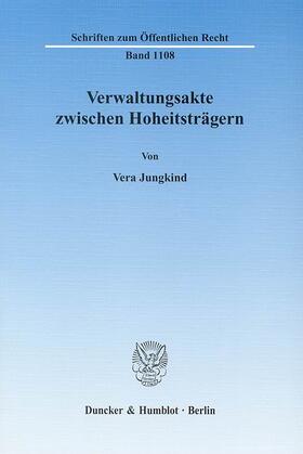 Jungkind |  Verwaltungsakte zwischen Hoheitsträgern. | eBook | Sack Fachmedien