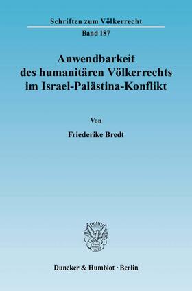 Bredt |  Anwendbarkeit des humanitären Völkerrechts im Israel-Palästina-Konflikt | eBook | Sack Fachmedien