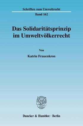 Frauenkron |  Das Solidaritätsprinzip im Umweltvölkerrecht | eBook | Sack Fachmedien