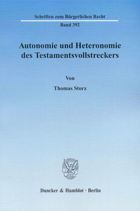 Storz |  Autonomie und Heteronomie des Testamentsvollstreckers. | eBook | Sack Fachmedien