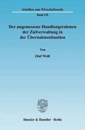 Weiß |  Der angemessene Handlungsrahmen der Zielverwaltung in der Übernahmesituation. | eBook | Sack Fachmedien