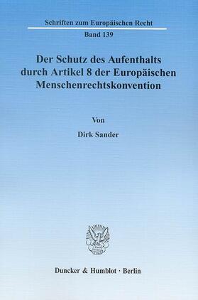 Sander | Der Schutz des Aufenthalts durch Artikel 8 der Europäischen Menschenrechtskonvention. | E-Book | sack.de